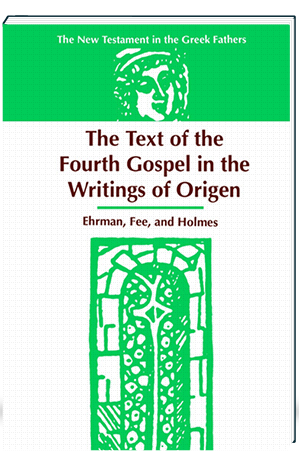 02-text-of-fourth-gospel-writings_of_origen The Text of the Fourth Gospel in the Writing of Origen