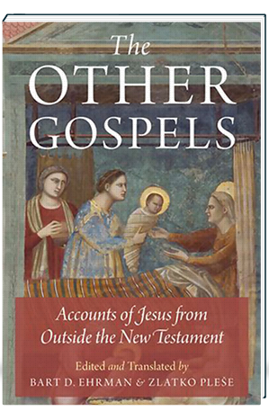 28-the-other-gospels The Other Gospels Accounts of Jesus from Outside the New Testament
